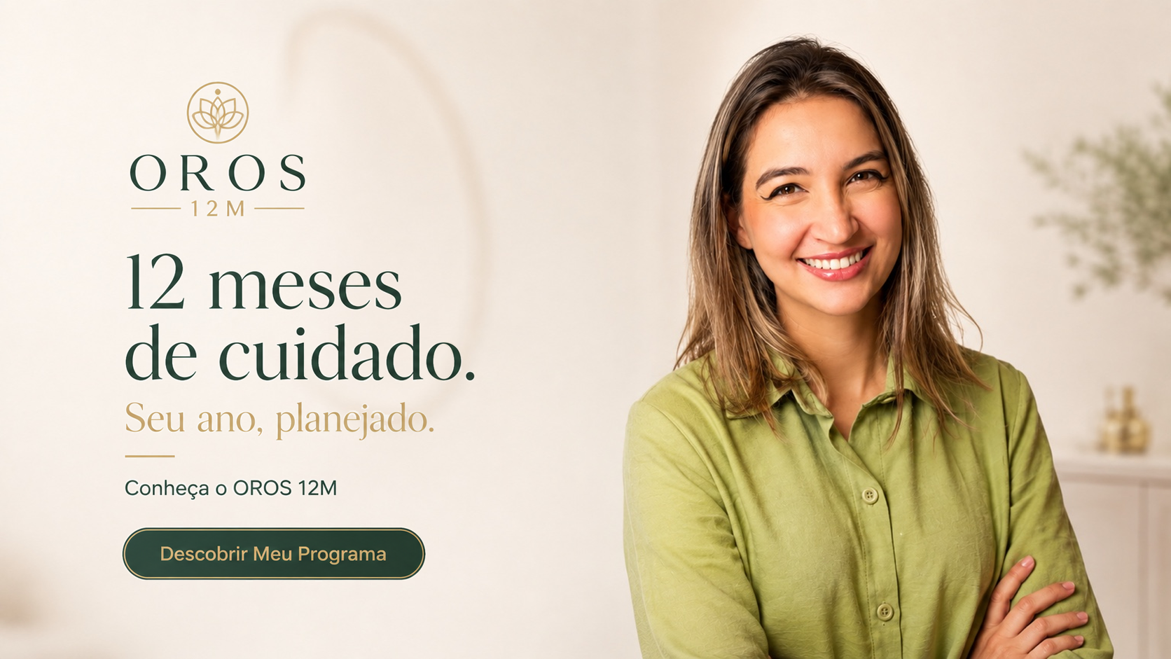 OROS 12M. 12 meses de cuidado. Seu ano, planejado. Conheça o OROS 12M.
